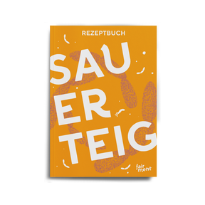 Sauerteig Rezeptbuch: 23 kreative Rezepte (E-Book)